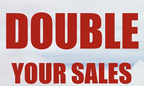 Double Your Sales Fast